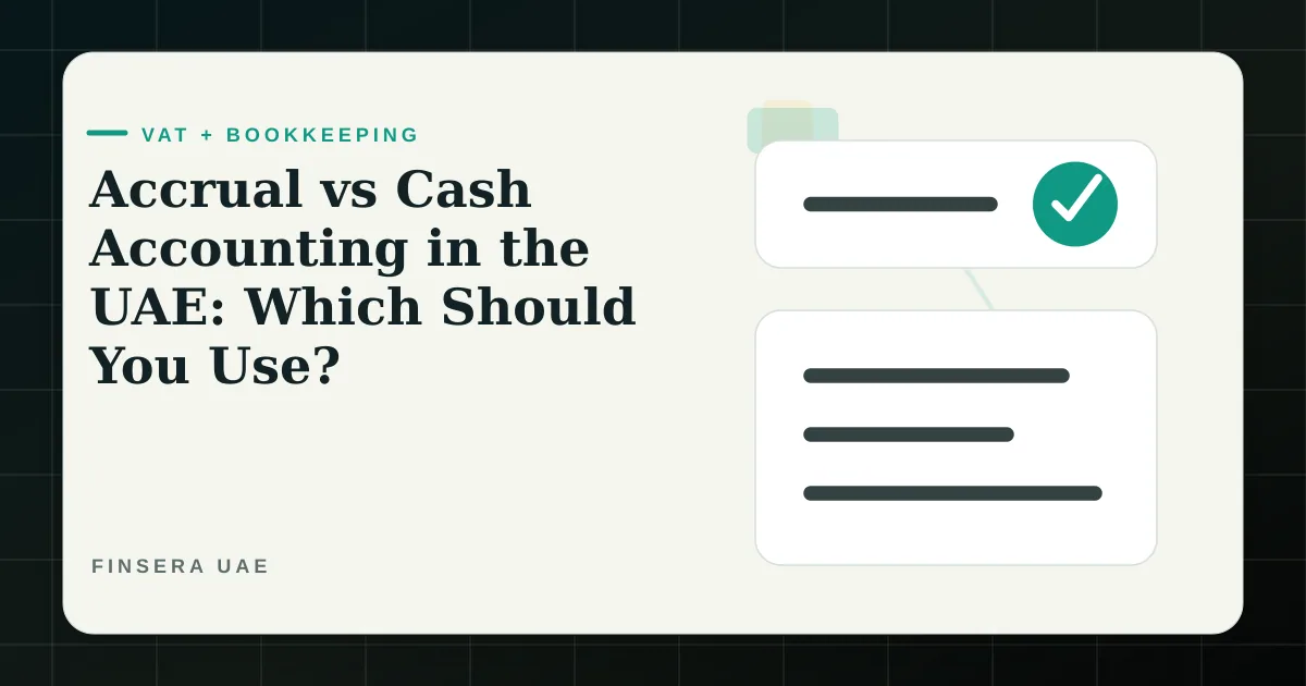 UAE VAT and bookkeeping feature image for Accrual vs Cash Accounting in the UAE: Which Should You Use? by Finsera UAE