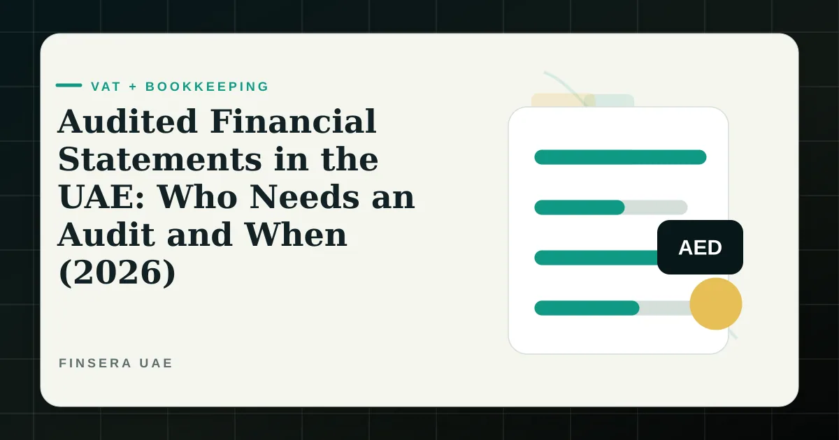 UAE VAT and bookkeeping feature image for Audited Financial Statements in the UAE: Who Needs an Audit and When by Finsera UAE