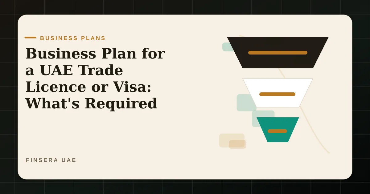 UAE business planning feature image for Business Plan for a UAE Trade Licence or Visa: What's Required by Finsera UAE