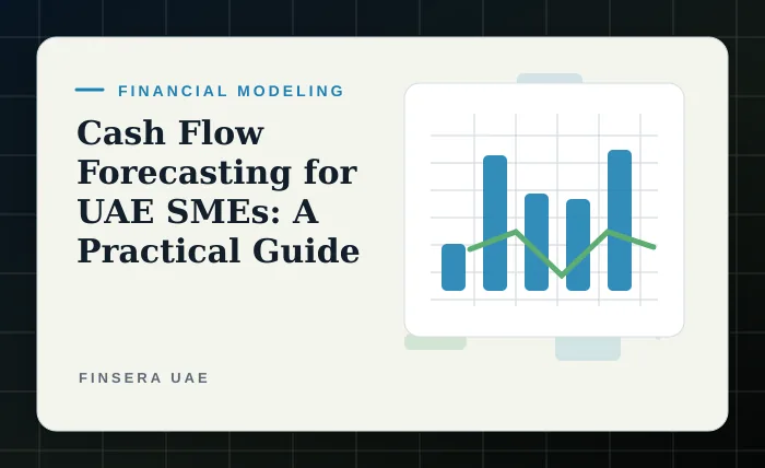 Cash Flow Forecasting for UAE SMEs: A Practical Guide