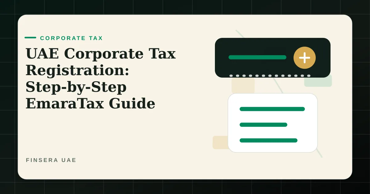 UAE corporate tax feature image for UAE Corporate Tax Registration: Step-by-Step EmaraTax Guide by Finsera UAE