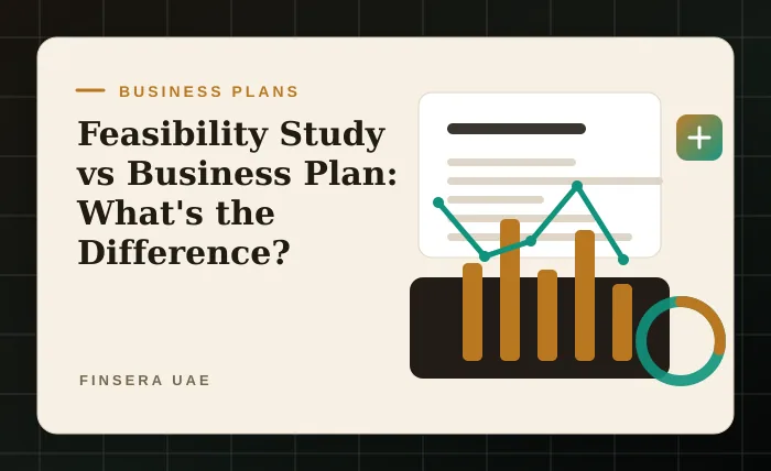 UAE business planning feature image for Feasibility Study vs Business Plan: What's the Difference? by Finsera UAE