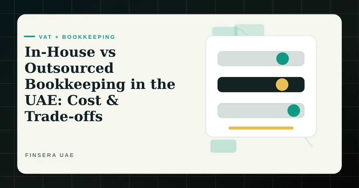 UAE VAT and bookkeeping feature image for In-House vs Outsourced Bookkeeping in the UAE: Cost & Trade-offs by Finsera UAE