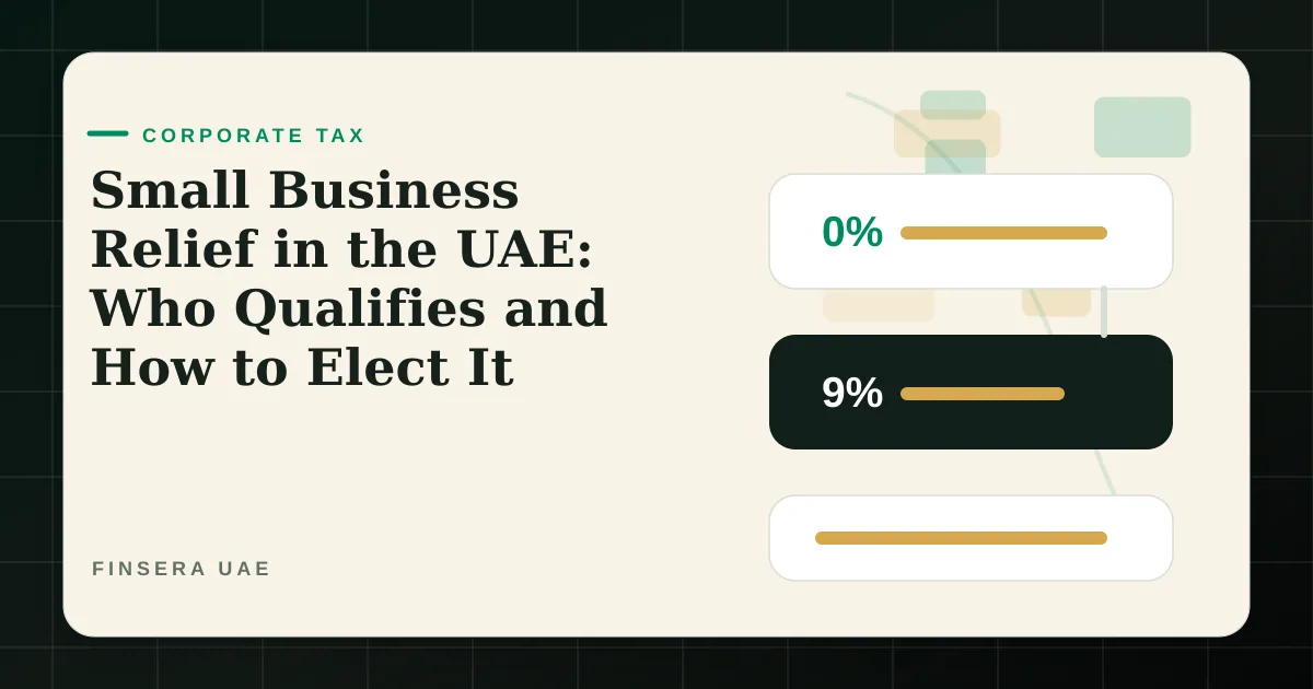 UAE corporate tax feature image for Small Business Relief in the UAE: Who Qualifies and How to Elect It by Finsera UAE