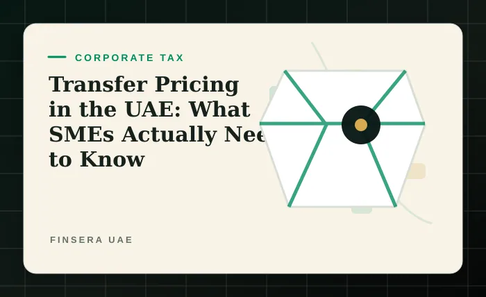 Transfer Pricing in the UAE: What SMEs Actually Need to Know